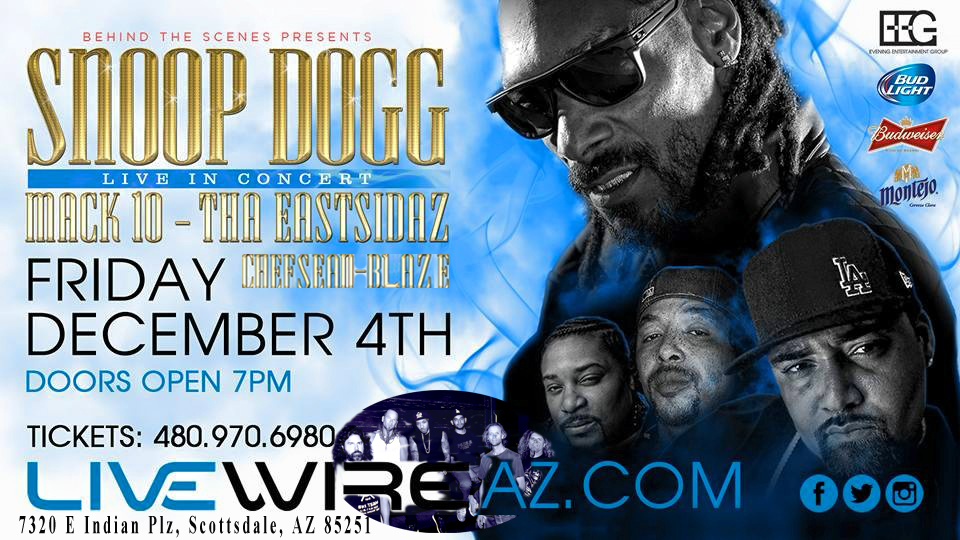 Snoop Dogg In Scottsdale Tonight With Mack 10, Tha Eastsidaz, Chef Sean, Blaze & LBC Movement